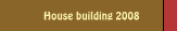 House building 2008